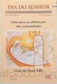 DIA DO SENHOR - CICLO DO NATAL ABC