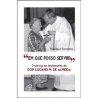 Em Que Posso Servir  - o Servico no Testemunho de Dom Luciano M. de Almeida