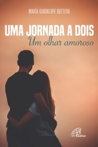 Jornada a Dois, Uma - Um Olhar Amoroso