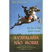 CAVALARIA NAO MORRE, A