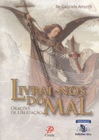 LIVRAI-NOS DO MAL - ORACOES DE LIBERTACAO