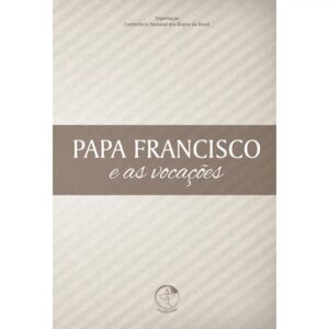 PAPA FRANCISCO E AS VOCACOES