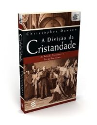 Divisao da Cristandade, a - da Reforma Protestante a era do Iluminismo