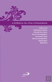 ESSENCIA DA VIDA CONSAGRADA, A