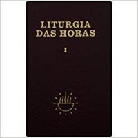 Liturgia das Horas - Vol. I / Advento e Natal