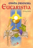 Minha Primeira Eucaristia: Oracoes