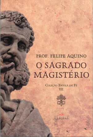 Sagrado Magisterio, o -  Colecao Escola da Fe Volume Iii