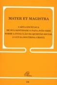 Mater Et Magistra: Carta Enciclica de Sua Santidade o Papa Joao Xxiii sobre