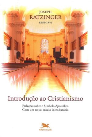 Introducao ao Cristianismo - Col. Nossa Fe