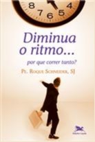 DIMINUA O RITMO... POR QUE CORRER TANTO? - COL - MISCELANEA