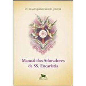 Manual dos Adoradores da Ss. Eucaristia