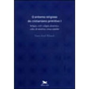 ENTORNO RELIGIOSO DO CRISTIANISMO PRIMITIVO I, O - COL. HISTORIA DA IGREJA