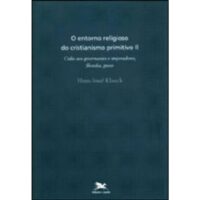 ENTORNO RELIGIOSO DO CRISTIANISMO PRIMITIVO II, O - COL. HISTORIA DA IGREJA