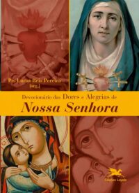Devocionario das Dores e Alegrias de Nossa Senhora