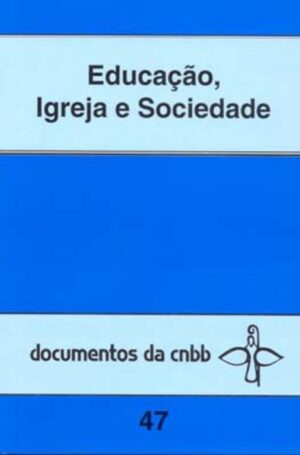 EDUCAÇÃO, IGREJA E SOCIEDADE - DOCUMENTO - 47