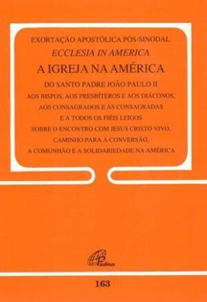 EXORTACAO APOSTOLICA POS-SINODAL ECCLESIA IN AMERICA -163
