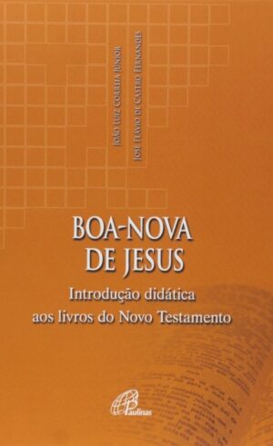 BOA-NOVA DE JESUS - JOAO LUIZ CORREIA JUNIOR E JOSE FLAVIO DE CASTRO FERNAN