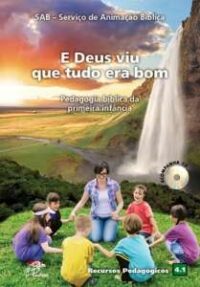 E DEUS VIU QUE TUDO ERA BOM - ACOMPANHA CD - PEDAGOGIA BIBLICA DA PRIMEIRA