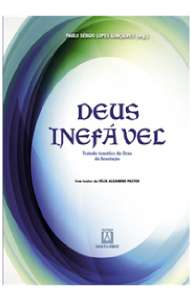 DEUS INEFAVEL - TRATADO TEMATICO DE DEUS DA REVELACAO