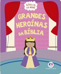 Grandes Heroinas da Biblia