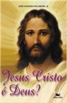 JESUS CRISTO E DEUS