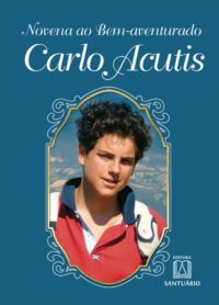 NOVENA AO BEM-AVENTURADO CARLO ACUTIS