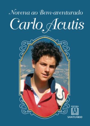 NOVENA AO BEM-AVENTURADO CARLO ACUTIS