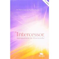 INTERCESSOR, TRANSPARENCIA DA MISERICORDIA - COL. PASSOS DA RENOVACAO