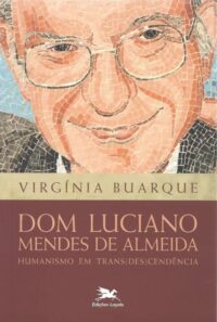 DOM LUCIANO MENDES DE ALMEIDA: HUMANISMO EM TRANS(DES)CENDENCIA