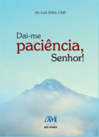 Dai-me Paciencia, Senhor!