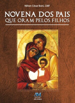 NOVENA DOS PAIS QUE ORAM PELOS FILHOS