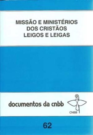 MISSAO E MINISTERIOS DOS CRISTAOS LEIGOS E LEIGAS