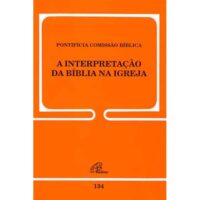 Interpretacao da Biblia na Igreja, A