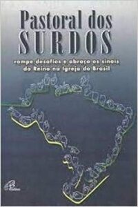 Pastoral dos Surdos Rompe Desafios e Abraca os Sinais do Reino na Igreja do