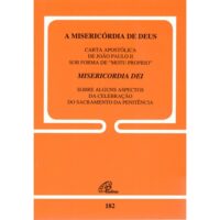 MISERICORDIA DE DEUS, A - 182: CARTA APOSTOLICA DE JOAO PAULO II SOB FORMA