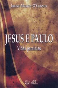 JESUS E PAULO - VIDAS PARALELAS