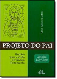Projeto do Pai - Roteiro para Estudos do Antigo Testamento