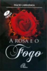 Rosa e o Fogo, A