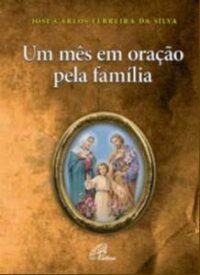 Mes em Oracao Pela Familia, Um