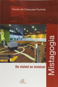 MISTAGOGIA - DO VISIVEL AO INVISIVEL
