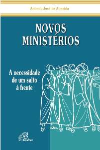 Novos Ministerios - a Necessidade de Um Salto a Frente - Col. Pastoral