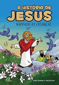 Historia de Jesus Narrada as Criancas, A