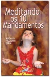 MEDITANDO OS 10 MANDAMENTOS