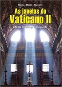 JANELAS DO VATICANO II AS - A IGREJA EM DIALAGO COM O MUNDO