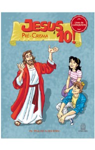 JESUS E 10! - PRE-CRISMA