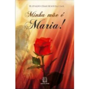 MINHA MAE E MARIA!