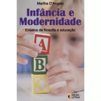 INFANCIA E MODERNIDADE: ENSAIOS DE FILOSOFIA E EDUCACAO