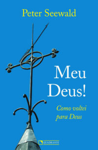 Meu Deus - Como Voltei para Deus