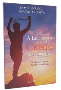 Liberdade para Qual Cristo Nos Libertou, A