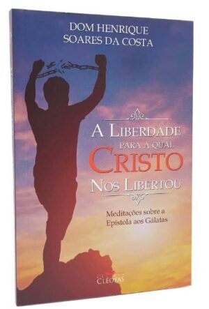 Liberdade para Qual Cristo Nos Libertou, A